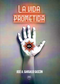 la vida prometida-jose a. gargallo gascon-9788412091342