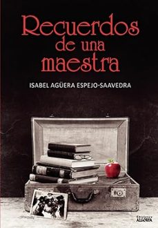 recuerdos de una maestra-isabel aguera de espejo saavedra-9788412170542