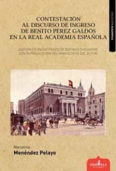 contestacion al discurso de ingreso de benito perez galdos en la real academina-marcelino menendez pelayo-9788412293142