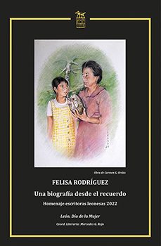 felisa rodriguez. una biografia desde el recuerdo-mercedes garcia rojo-9788412454642
