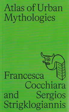 atlas of urban mythologies-francesca cocchiara-9788412494242