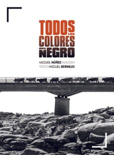 todos los colores del negro-miguel nuñez-miguel bermejo-9788412545142