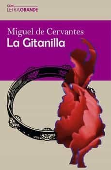 la gitanilla (con letra grande)-miguel de cervantes saavedra-9788412552942