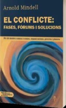 el conflicte: fases, forums i solucions per als nostres somnis i cossos, organitzacions, governs i planeta-arnold mindell-9788412599442