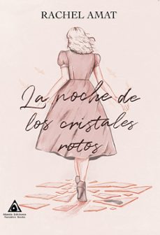 la noche de los cristales rotos-rachel amat-9788412940442