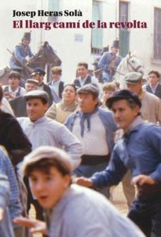 el llarg cami de la revolta-josep heras sola-9788412986242