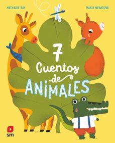 7 cuentos de animales-mathilde ray-9788413188942