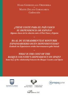 ¿tiene coste para el pais vasco su dependencia de españa?.algunas claves de la relacion entre el pais vasco y españa (ebook)-9788413242842