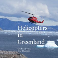 helicopters in greenland-cristina berna-9788413265742