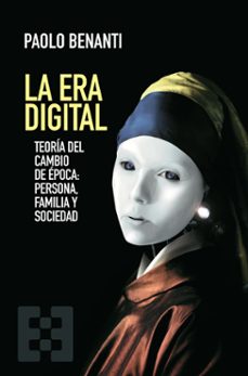 la era digital (ebook)-paolo benanti-9788413395371