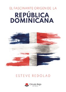 el fascinante origen de la republica dominicana (ebook)-esteve redolad-9788413508542