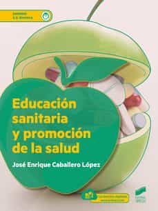 educacion sanitaria y promocion de la salud-jose enrique caballero lopez-9788413571942