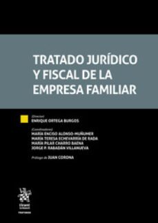 tratado juridico y fiscal de la empresa familiar-enrique ortega burgos-9788413780542
