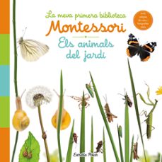 els animals del jardi. la meva primera biblioteca montessori-9788413890142