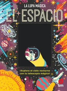 el espacio (la lupa magica)-nancy dickmann-9788413924342