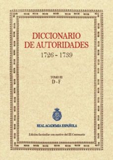 diccionario de autoridades (tomo iii) 1726-1739-9788415131342