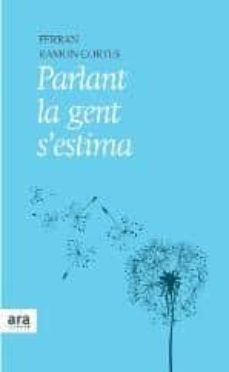 parlant la gent s estima-ferran ramon cortes-9788415224242