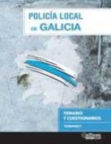 policia local de galicia. temario y cuestionarios. volumen i-9788415392842