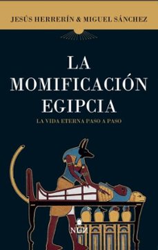 la momificación egipcia-miguel angel sanchez matesanz-9788415462842