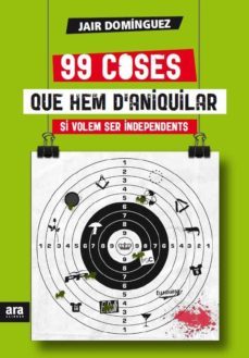 99 coses que hem d aniquilar si volem ser independents-9788415642442