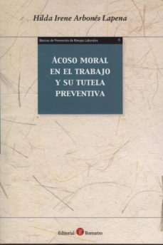 acoso moral en el trabajo y su tutela preventiva-hilda irene arbones lapena-9788415923442