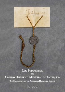 (i.b.d.) los pergaminos del archivo historico municipal de ante quera-jose escalante jimenez-9788416110742