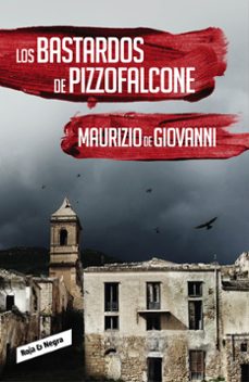los bastardos de pizzofalcone (inspector giuseppe lojacono 2)-maurizio de giovanni-9788416195442