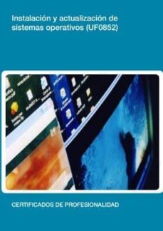 (i.b.d.) instalacion y actualizacion de sistemas  operativos. (uf0852)-9788416199242