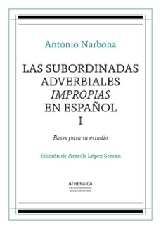 las subordinadas adverbiales impropias en español, i (ebook)-antonio narbona-9788416230242