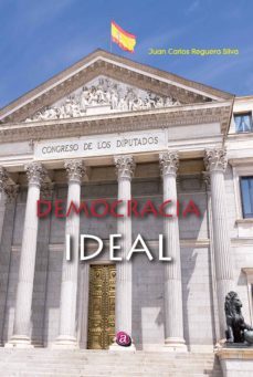 democracia ideal-juan carlos reguera silva-9788416332342