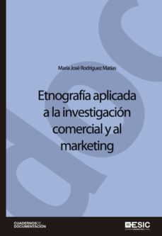 etnografia aplicada a la investigacion comercial y al marketing (ebook)-9788416462742
