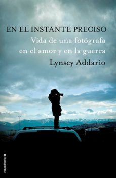 en el instante preciso (ebook)-lynsey addario-9788416498642