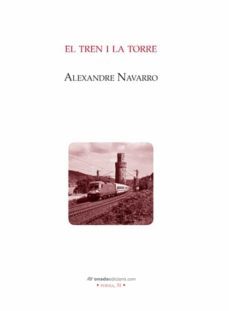 el tren i la torre-alexandre navarro i tomas-9788416505142