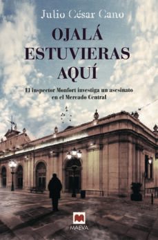 ojalá estuvieras aquí (serie bartolome monfort 3)-julio cesar cano-9788416690442