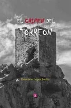 el crimen del torreon-francisco lopez jaraba-9788416814442
