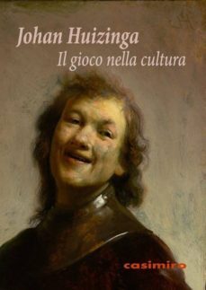 il gioco nella cultura-johan huizinga-9788416868742