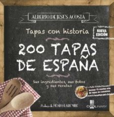 200 tapas de españa: sus ingredientes, sus fotos y sus recetas (nueva ed. mayo 2017)-alberto de jesus acosta-9788416894642