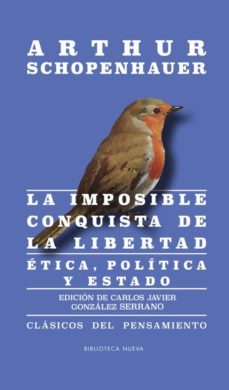la imposible conquista de la libertad: etica, politica y estado-9788416938742