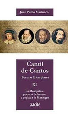 cantil de cantos xi: poemas ejemplares: la mosquitea, poemas de humor y coplas a lo manrique-juan pablo mañueco-9788417022242