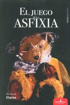 el juego de la asfixia-bernardo claros-9788417042042