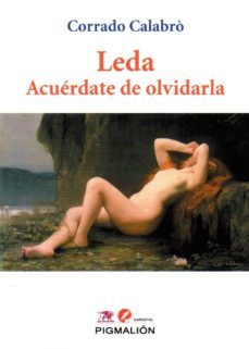 leda. acuerdate de olvidarla-corrado calabro-9788417043742