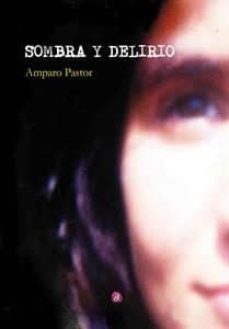 sombra y delirio-amparo pastor-9788417072742