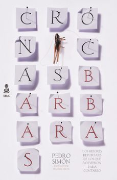 cronicas barbaras: los mejores reportajes de los que volvieron para contarlo-pedro simon-9788417248642