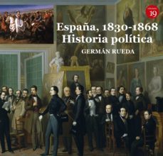 españa, 1830-1868. historia politica (ebook)-german rueda-9788417280642