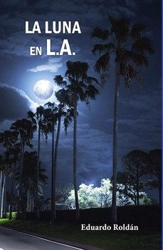 la luna en l.a.-eduardo roldan-9788417391942