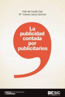 la publicidad contada por publicitarios (ebook)-fidel del castillo diaz-maria dolores garcia sanchez-9788417513542