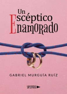 un escéptico enamorado-gabriel murguia ruiz-9788417570842