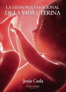 la memoria emocional de la vida uterina-jesus casla francisco-9788417590642