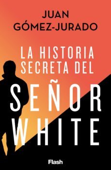 la historia secreta del señor white (ebook)-juan gomez jurado-9788417906542