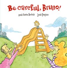 be careful, bruno!-jose carlos andres-9788418133442